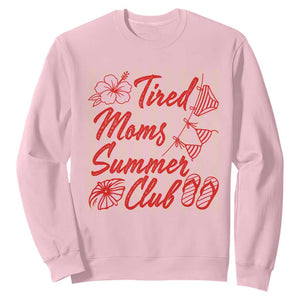 Tired Moms Summer Club Sweatshirt Funny Mom Life Beach Vacation TS14 Light Pink Print Your Wear