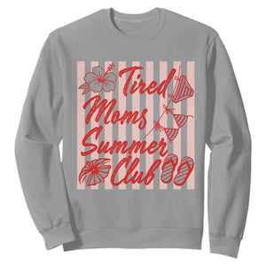 Tired Moms Summer Club Sweatshirt Funny Mom Life Beach Vacation TS14 Sport Gray Print Your Wear