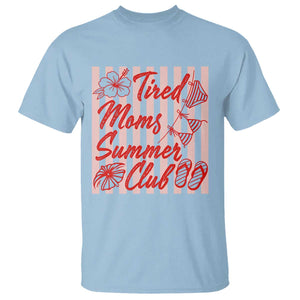 Tired Moms Summer Club T Shirt Funny Mom Life Beach Vacation TS14 Light Blue Print Your Wear