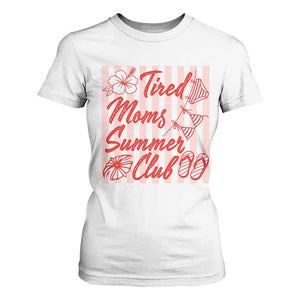 Tired Moms Summer Club T Shirt For Women Funny Mom Life Beach Vacation TS14 White Print Your Wear