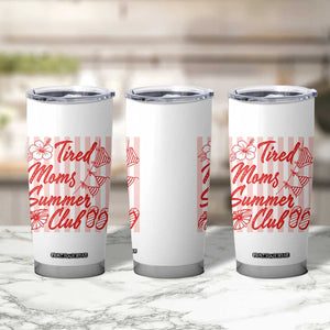 Tired Moms Summer Club Tumbler Cup Funny Mom Life Beach Vacation TS14 Print Your Wear