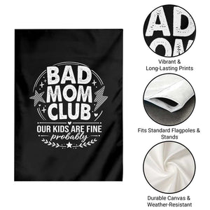 Bad Moms Club Garden Flag Our Kids Are Fine Funny Mom Mother’s Day Gift TS14 Print Your Wear
