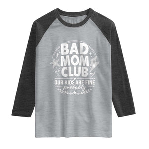 Bad Moms Club Raglan Shirt Our Kids Are Fine Funny Mom Mother’s Day Gift TS14 Heather Gray Heather Charcoal Print Your Wear