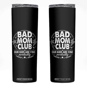 Bad Moms Club Skinny Tumbler Our Kids Are Fine Funny Mom Mother’s Day Gift TS14 Black Print Your Wear