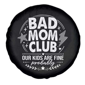 Bad Moms Club Spare Tire Cover Our Kids Are Fine Funny Mom Mother’s Day Gift TS14 Print Your Wear