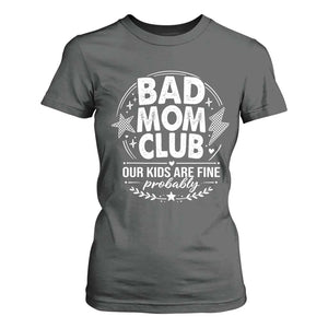 Bad Moms Club T Shirt For Women Our Kids Are Fine Funny Mom Mother’s Day Gift TS14 Dark Heather Print Your Wear