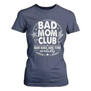 Bad Moms Club T Shirt For Women Our Kids Are Fine Funny Mom Mother’s Day Gift TS14 Navy Print Your Wear