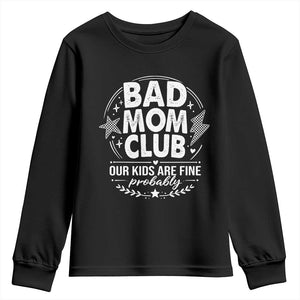 Bad Moms Club Youth Sweatshirt Our Kids Are Fine Funny Mom Mother’s Day Gift TS14 Black Print Your Wear