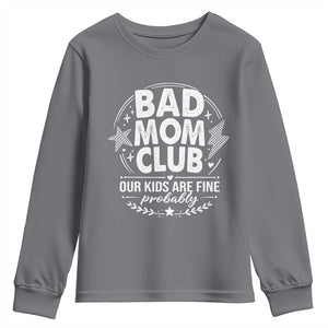Bad Moms Club Youth Sweatshirt Our Kids Are Fine Funny Mom Mother’s Day Gift TS14 Charcoal Print Your Wear