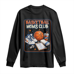 Basketball Moms Club Long Sleeve Shirt Funny Mother’s Day Gift TS14 Black Print Your Wear