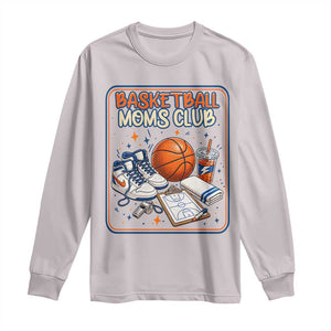 Basketball Moms Club Long Sleeve Shirt Funny Mother’s Day Gift TS14 Ice Gray Print Your Wear