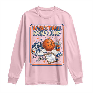Basketball Moms Club Long Sleeve Shirt Funny Mother’s Day Gift TS14 Light Pink Print Your Wear