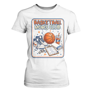 Basketball Moms Club T Shirt For Women Funny Mother’s Day Gift TS14 White Print Your Wear