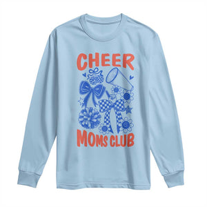 Cheer Moms Club Long Sleeve Shirt Funny Cheerleading Mom Mother’s Day Gift TS14 Light Blue Print Your Wear