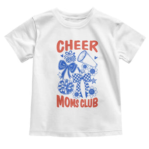 Cheer Moms Club Toddler T Shirt Funny Cheerleading Mom Mother’s Day Gift TS14 White Print Your Wear