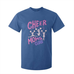 Cheer Moms Club T Shirt For Kid Cheerleader Mom Mother’s Day Gift TS14 Royal Blue Print Your Wear