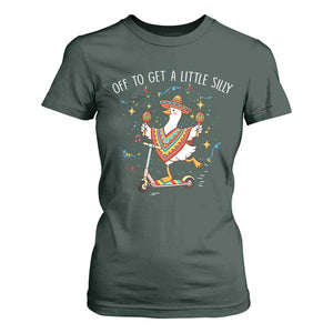 Silly Goose Cinco De Mayo T Shirt For Women Off To Get A Little Silly TS14 Dark Forest Green Print Your Wear