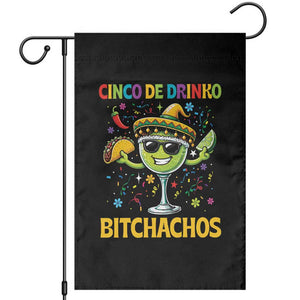 Cinco De Drinko Bitchachos Garden Flag Funny Margarita Cinco De Mayo Mexican Fiesta TS14 Black Print Your Wear