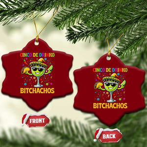 Cinco De Drinko Bitchachos Ceramic Ornament Funny Margarita Cinco De Mayo Mexican Fiesta TS14 Print Your Wear