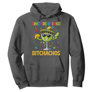 Cinco De Drinko Bitchachos Hoodie Funny Margarita Cinco De Mayo Mexican Fiesta TS14 Dark Heather Print Your Wear
