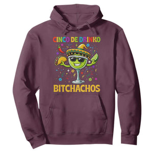 Cinco De Drinko Bitchachos Hoodie Funny Margarita Cinco De Mayo Mexican Fiesta TS14 Maroon Print Your Wear