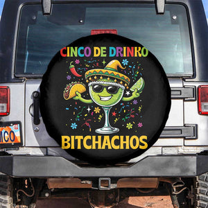 Cinco De Drinko Bitchachos Spare Tire Cover Funny Margarita Cinco De Mayo Mexican Fiesta TS14 No hole Black Print Your Wear