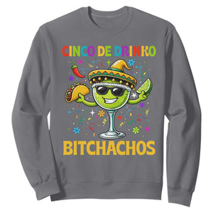 Cinco De Drinko Bitchachos Sweatshirt Funny Margarita Cinco De Mayo Mexican Fiesta TS14 Charcoal Print Your Wear