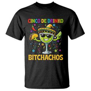 Cinco De Drinko Bitchachos T Shirt Funny Margarita Cinco De Mayo Mexican Fiesta TS14 Black Print Your Wear
