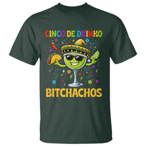 Cinco De Drinko Bitchachos T Shirt Funny Margarita Cinco De Mayo Mexican Fiesta TS14 Dark Forest Green Print Your Wear
