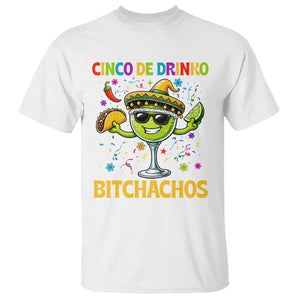 Cinco De Drinko Bitchachos T Shirt Funny Margarita Cinco De Mayo Mexican Fiesta TS14 White Print Your Wear