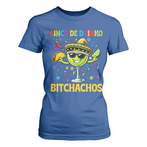 Cinco De Drinko Bitchachos T Shirt For Women Funny Margarita Cinco De Mayo Mexican Fiesta TS14 Royal Blue Print Your Wear
