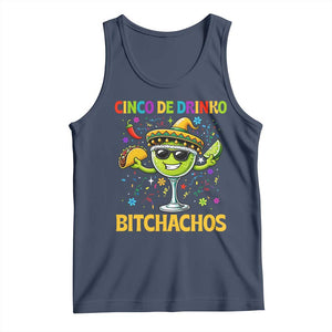 Cinco De Drinko Bitchachos Tank Top Funny Margarita Cinco De Mayo Mexican Fiesta TS14 Navy Print Your Wear