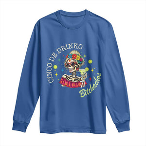 Cinco De Drinko Bitchachos Long Sleeve Shirt Funny Skeleton Drinking Margarita Fiesta Party TS14 Royal Blue Print Your Wear
