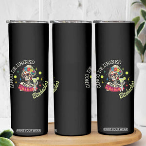 Cinco De Drinko Bitchachos Skinny Tumbler Funny Skeleton Drinking Margarita Fiesta Party TS14 Print Your Wear