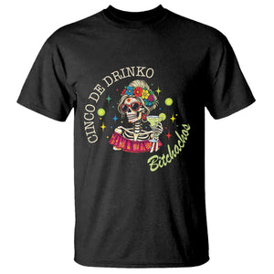 Cinco De Drinko Bitchachos T Shirt Funny Skeleton Drinking Margarita Fiesta Party TS14 Black Print Your Wear