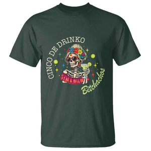 Cinco De Drinko Bitchachos T Shirt Funny Skeleton Drinking Margarita Fiesta Party TS14 Dark Forest Green Print Your Wear