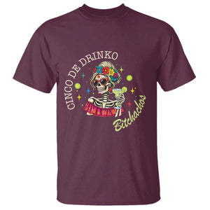 Cinco De Drinko Bitchachos T Shirt Funny Skeleton Drinking Margarita Fiesta Party TS14 Maroon Print Your Wear