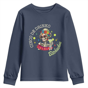 Cinco De Drinko Bitchachos Youth Sweatshirt Funny Skeleton Drinking Margarita Fiesta Party TS14 Navy Print Your Wear