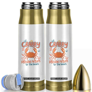 If Crabby Please Return To The Beach Bullet Tumbler Funny Crab Summer Vacatiion TS14 White Print Your Wear