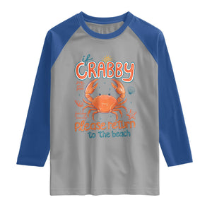 If Crabby Please Return To The Beach Raglan Shirt Funny Crab Summer Vacatiion TS14 Sport Gray Royal Print Your Wear