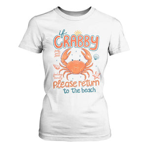 If Crabby Please Return To The Beach T Shirt For Women Funny Crab Summer Vacatiion TS14 White Print Your Wear