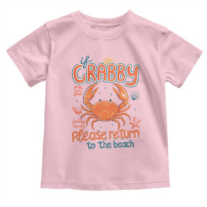If Crabby Please Return To The Beach Toddler T Shirt Funny Crab Summer Vacatiion TS14 Light Pink Print Your Wear