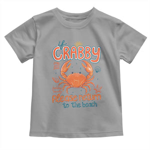 If Crabby Please Return To The Beach Toddler T Shirt Funny Crab Summer Vacatiion TS14 Sport Gray Print Your Wear