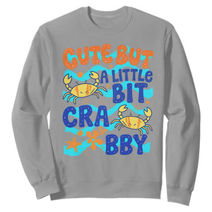 Cute But A Little Bit Crabby Sweatshirt Beach Crab Summer Vacation TS14 Sport Gray Print Your Wear