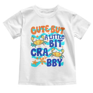 Cute But A Little Bit Crabby Toddler T Shirt Beach Crab Summer Vacation TS14 White Print Your Wear