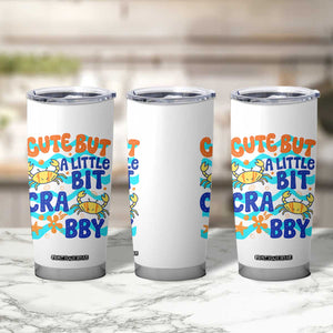 Cute But A Little Bit Crabby Tumbler Cup Beach Crab Summer Vacation TS14 Print Your Wear