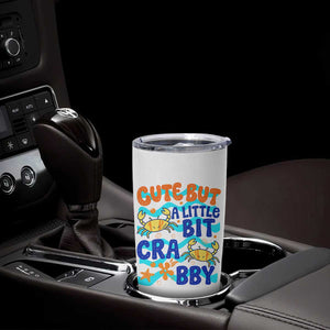 Cute But A Little Bit Crabby Tumbler Cup Beach Crab Summer Vacation TS14 Print Your Wear