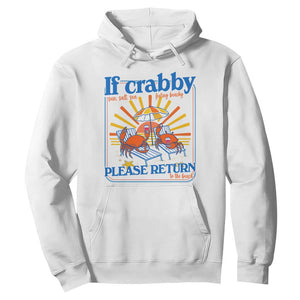 If Crabby Please Return To The Beach Hoodie Funny Summer Crab TS14 White Print Your Wear