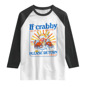 If Crabby Please Return To The Beach Raglan Shirt Funny Summer Crab TS14 White Black Print Your Wear