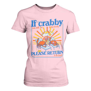 If Crabby Please Return To The Beach T Shirt For Women Funny Summer Crab TS14 Light Pink Print Your Wear